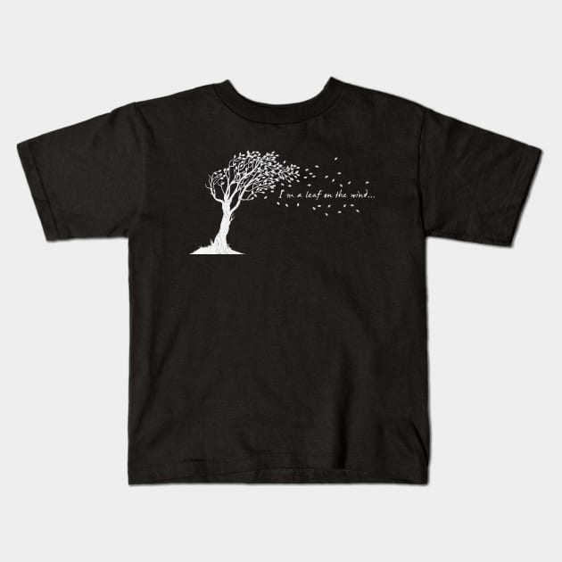 I Am A Leaf On The Wind Kids T-Shirt by heroics